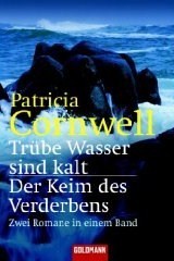 Trübe Wasser Sind Kalt / Der Keim Des Verderbens (Kay Scarpetta, #7, #8)