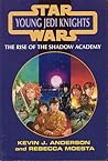 The Rise of the Shadow Academy (Star Wars: Young Jedi Knights, #1-6)