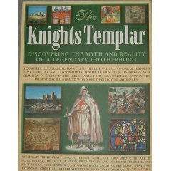 The Knights Templar: Discovering the Myth and Reality of a Legendary Brotherhood (Paperback)