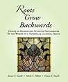 Roots Grow Backwards by Jamie S. Smith