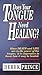 Does Your Tongue Need Healing by Derek Prince