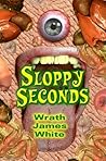 Sloppy Seconds by Wrath James White