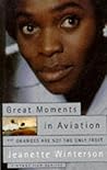 Great Moments in Aviation & Oranges are Not the Only Fruit by Jeanette Winterson