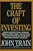 The Craft of Investing by John Train