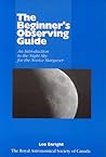 The Beginner's Observing Guide: An Introduction to the Night Sky for the Novice Stargazer