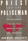 The Priest and the Policeman: The Courageous Life and Cruel Murder of Father Jerzy Popieluszko