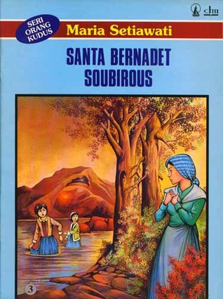 Seri Orang Kudus 3: Santa Bernadet Soubirous (Paperback)