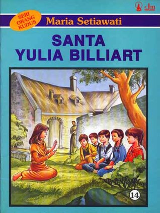 Seri Orang Kudus 14: Santa Yulia Billiart (Paperback)