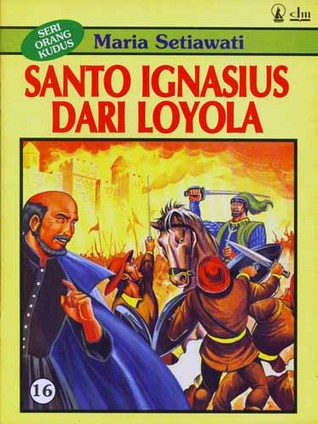 Seri Orang Kudus 16: Santo Ignasius Dari Loyola (Paperback)