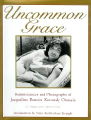 Uncommon Grace: Reminiscences and Photographs of Jacqueline Bouvier Kennedy Onassis (Hardcover)
