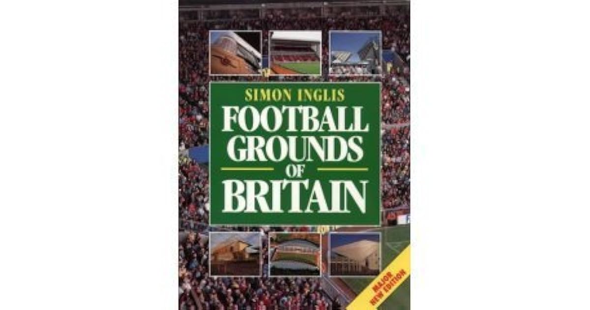 The Football Grounds of Britain by Simon Inglis