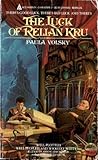 The Luck of Relian Kru by Paula Volsky