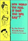 How Would You Feel If Your Dad Was Gay? by Ann Heron