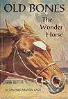 Old Bones, the Wonder Horse by Mildred Mastin Pace