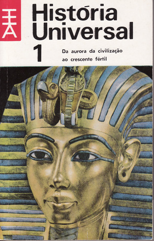 História Universal - Da Aurora da Civilização ao Crescente Fértil (Paperback)