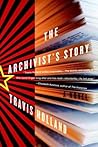 The Archivist's Story by Travis Holland