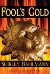 Fool's Gold: Sequel to Walker's Gold Fool's Gold: Sequel to Walker's Gold