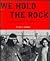 We hold the rock