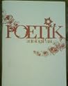 Poetik : Antologi Puisi Poetik : Antologi Puisi