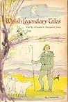 Welsh Legendary Tales by Elisabeth Sheppard-Jones