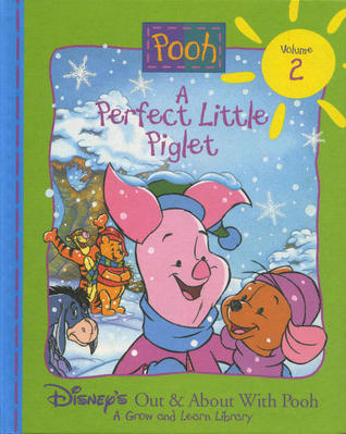 A Perfect Little Piglet (Disney's Out & About With Pooh: A Grow and Learn Library, #2)