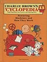 Charlie Brown's 'Cyclopedia Vol. 13 Featuring Machines and How They Work Charlie Brown's 'Cyclopedia Vol. 13 Featuring Machines and How They Work