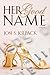 Her Good Name by Josi S. Kilpack