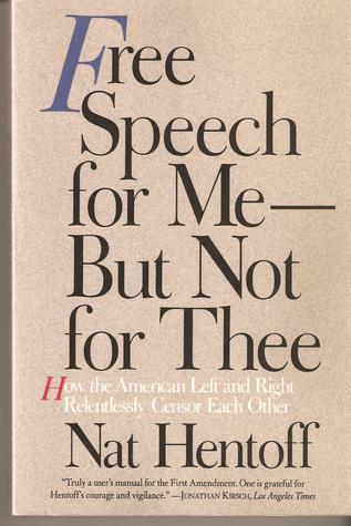 Free Speech for Me—But Not for Thee: How the American Left and Right Relentlessly Censor Each Other (Paperback)