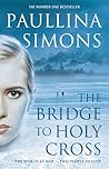 The Bridge to Holy Cross by Paullina Simons