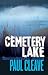 Cemetery Lake by Paul Cleave