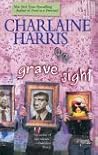 Grave Sight by Charlaine Harris Grave Sight by Charlaine Harris