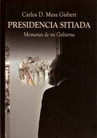 Presidencia sitiada. Memorias de mi Gobierno (Paperback)