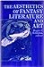 The Aesthetics of Fantasy Literature and Art by Roger C. Schlobin