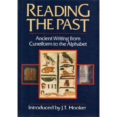 Reading the Past: Ancient Writing from Cuneiform to the Alphabet