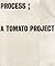 Process: A Tomato project