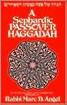 A Sephardic Passover Haggadah: With Translation and Commentary (English and Ladino and Hebrew Edition)