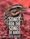 Songs for the Songs of Birds by Don McKay