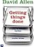 Getting Things Done by David    Allen
