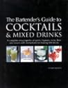 The Bartender's Guide To Cocktails & Mixed Drinks