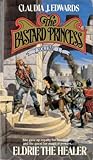 Eldrie the Healer (The Bastard Princess, #1) Eldrie the Healer (The Bastard Princess, #1)