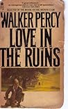 Love in the Ruins by Walker Percy Love in the Ruins by Walker Percy