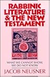 Rabbinic Literature & the New Testament: What We Cannot Show, We Do Not Know