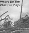 Where Do the Children Play?: A Study Guide to the Film