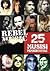 Rebel Music, 25 Musisi Pemberontak