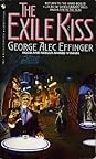 The Exile Kiss by George Alec Effinger