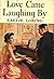 Love Came Laughing By