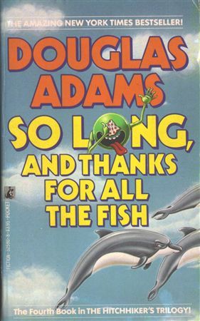 So Long, and Thanks for All the Fish