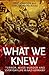 What We Knew by Eric A. Johnson