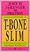 Juice Is Stranger Than Friction: Selected Writings of T-Bone Slim