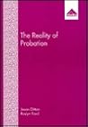 The Reality of Probation: A Formal Ethnography of Process and Practice The Reality of Probation: A Formal Ethnography of Process and Practice